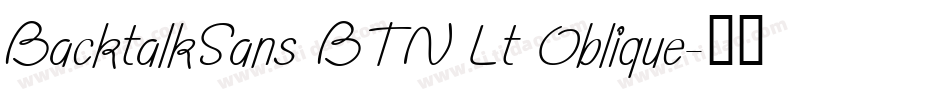 BacktalkSans BTN Lt Oblique字体转换